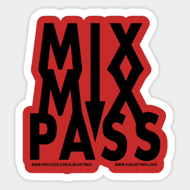 MixMixPass Sticker by DjBlastMaui